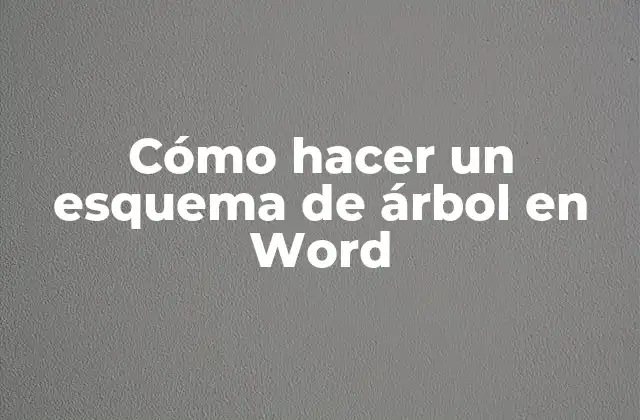 Cómo Hacer un Esquema de Árbol en Word