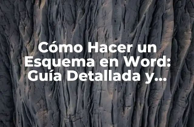 Cómo Hacer un Esquema en Word: Guía Detallada y Completa