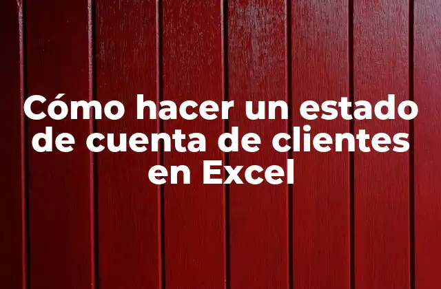 Cómo Hacer un Estado de Cuenta de Clientes en Excel
