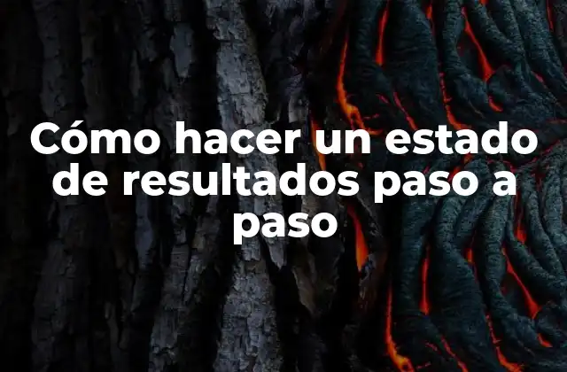 Cómo hacer un estado de resultados paso a paso