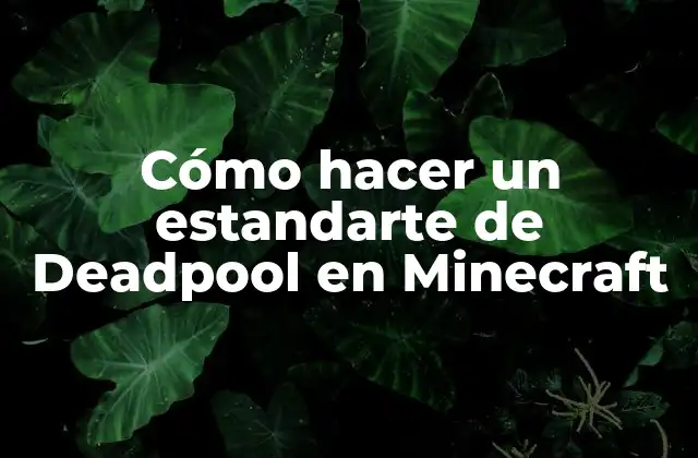 Cómo Hacer un Estandarte de Deadpool en Minecraft