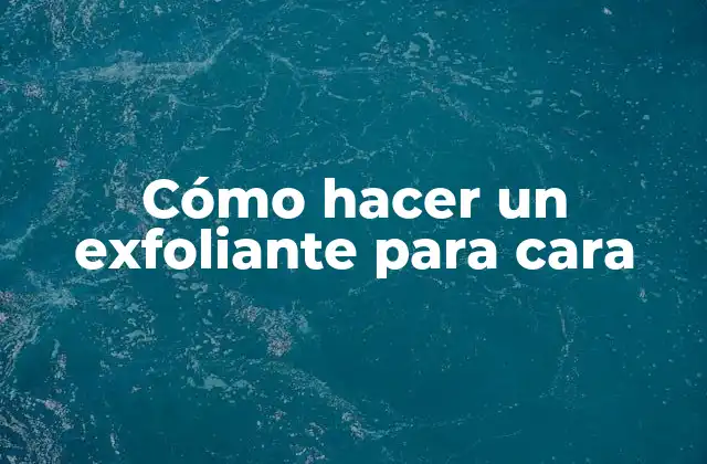 Cómo Hacer un Exfoliante para Cara 2 Cómo hacer un exfoliante para cara