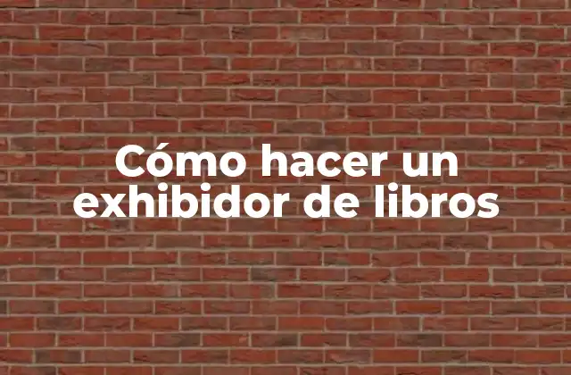 Cómo Hacer un Exhibidor de Libros 2 ¿Qué es un exhibidor de libros?