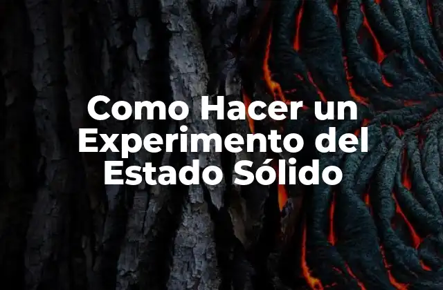 Como Hacer un Experimento Del Estado Sólido