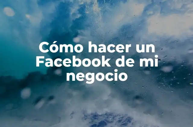 Cómo Hacer un Facebook de Mi Negocio