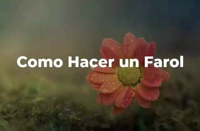 Como Hacer un Farol