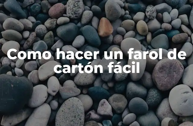 Como Hacer un Farol de Cartón Fácil