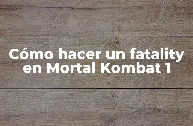 Cómo Hacer un Fatality en Mortal Kombat 1