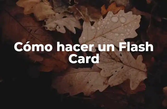 Cómo Hacer un Flash Card