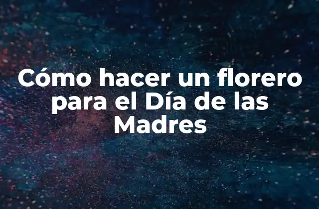 Cómo Hacer un Florero para el Día de las Madres 2 Cómo hacer un florero para el Día de las Madres