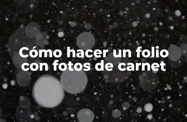Cómo Hacer un Folio con Fotos de Carnet