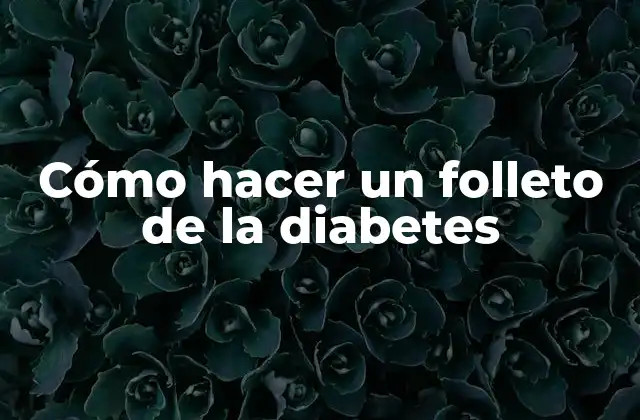 Cómo Hacer un Folleto de la Diabetes