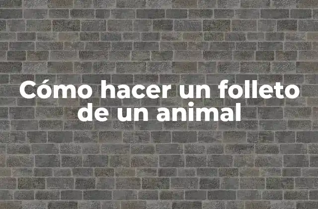 Cómo Hacer un Folleto de un Animal