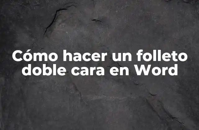Cómo Hacer un Folleto Doble Cara en Word