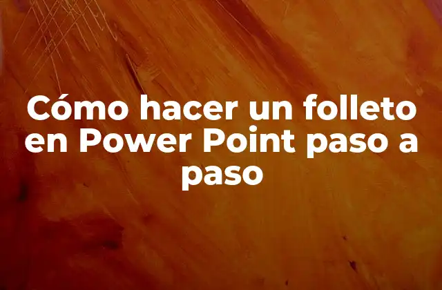 Cómo Hacer un Folleto en Power Point Paso a Paso