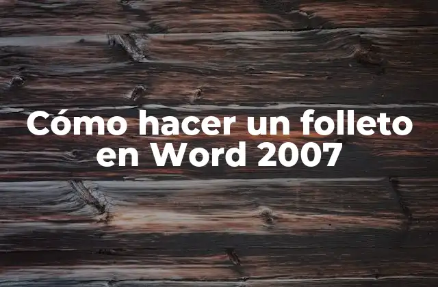 Cómo Hacer un Folleto en Word 2007