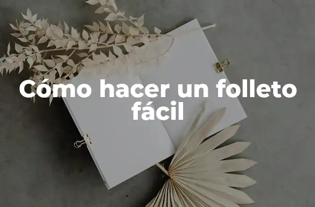 Cómo Hacer un Folleto Fácil