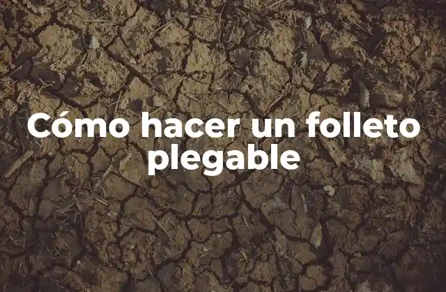 Cómo Hacer un Folleto Plegable