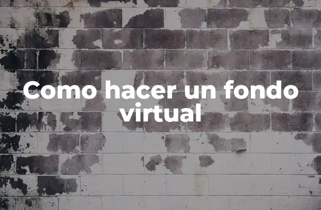Qué es un fondo virtual y para qué sirve
