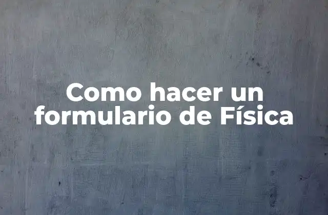 Como Hacer un Formulario de Física