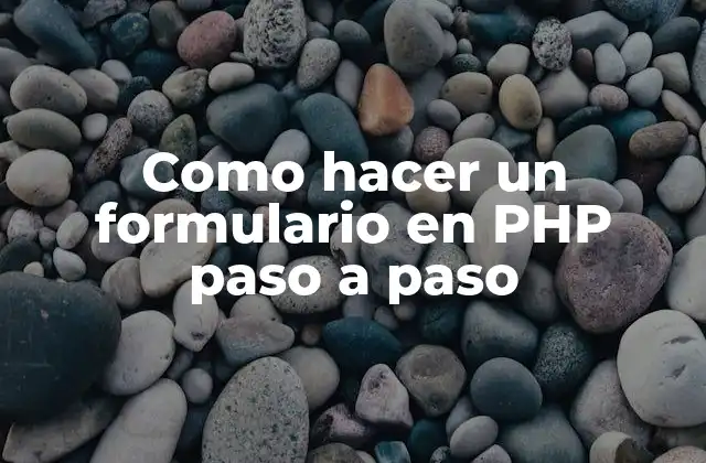 ¿Qué es un formulario en PHP y para qué se utiliza?