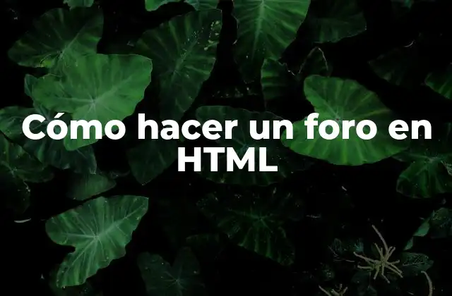Cómo Hacer un Foro en Html