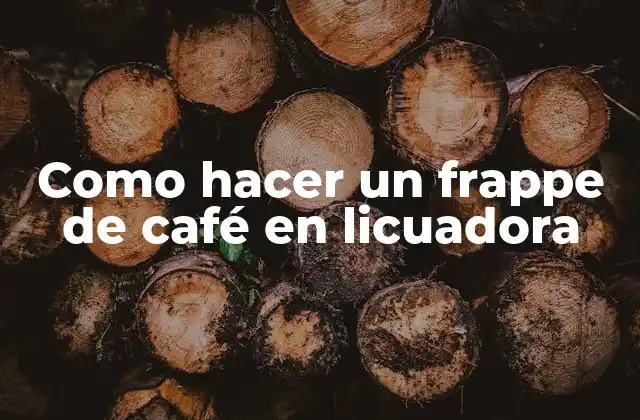 Como Hacer un Frappe de Café en Licuadora