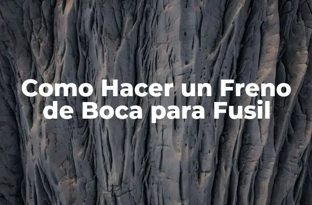 Como Hacer un Freno de Boca para Fusil