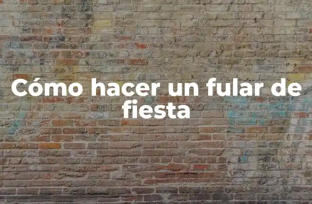 Cómo Hacer un Fular de Fiesta