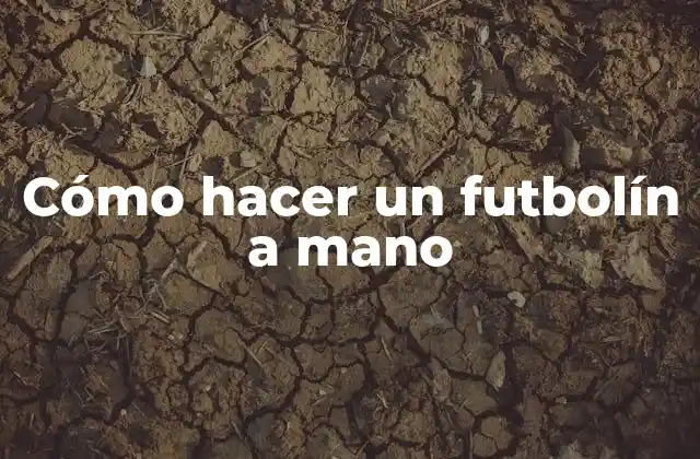 Cómo Hacer un Futbolín a Mano