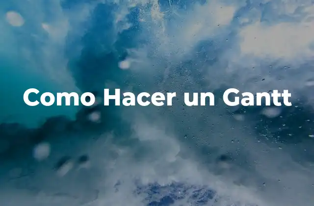 Como Hacer un Gantt