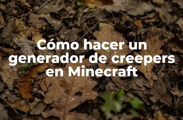 ¿Qué es un generador de creepers en Minecraft?