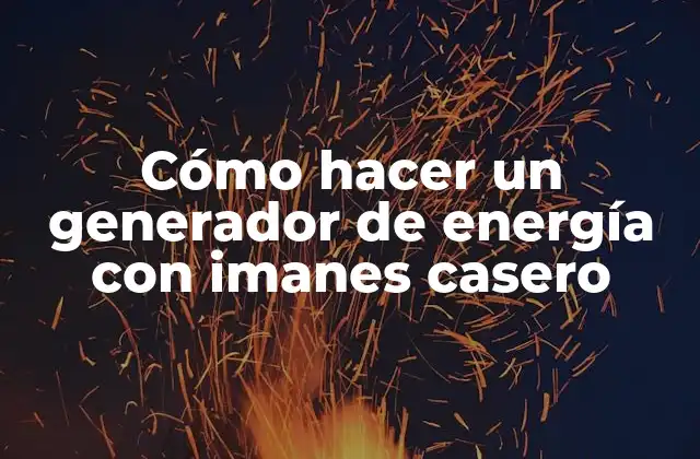 Cómo Hacer un Generador de Energía con Imanes Casero