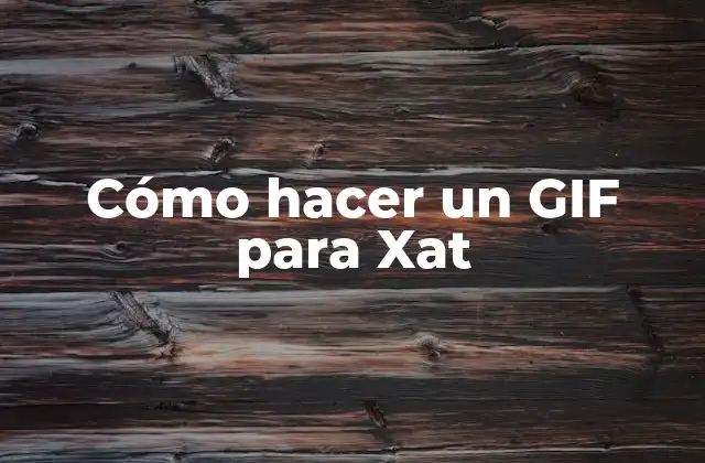 Cómo Hacer un Gif para Xat