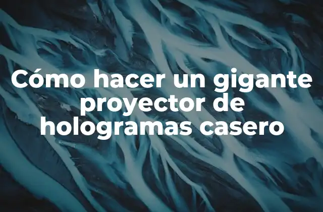 Cómo Hacer un Gigante Proyector de Hologramas Casero