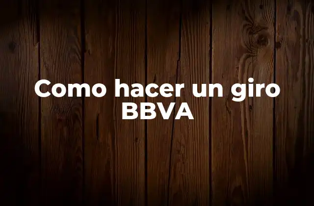 Como Hacer un Giro Bbva
