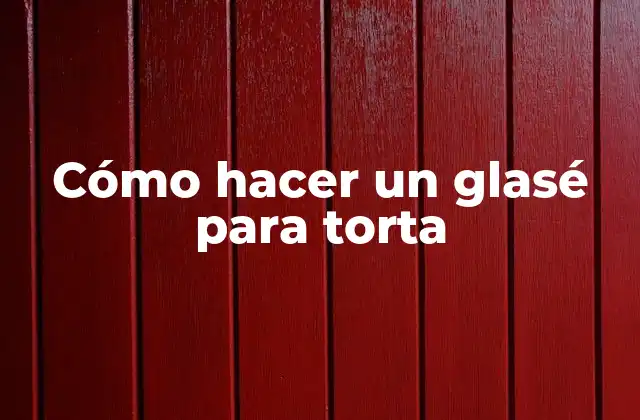 Cómo Hacer un Glasé para Torta