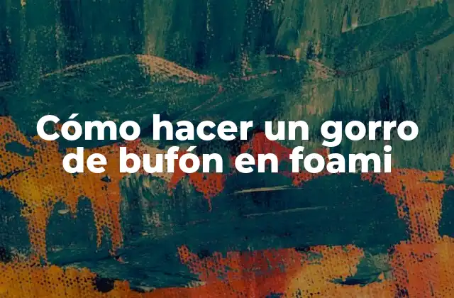 Cómo Hacer un Gorro de Bufón en Foami