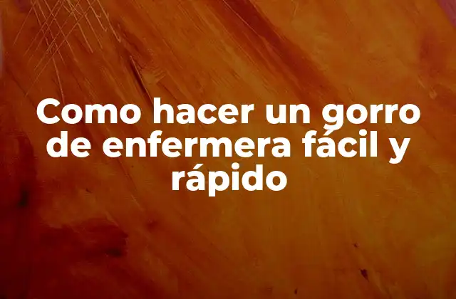 Como Hacer un Gorro de Enfermera Fácil y Rápido