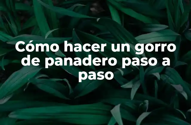 ¿Qué es un gorro de panadero y para qué sirve?