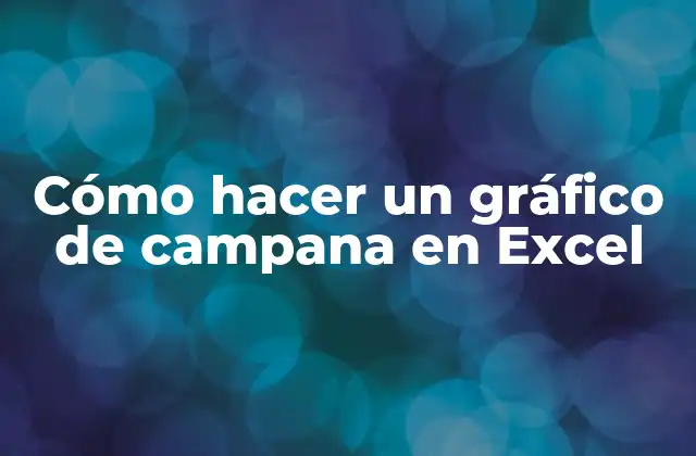 Cómo Hacer un Gráfico de Campana en Excel