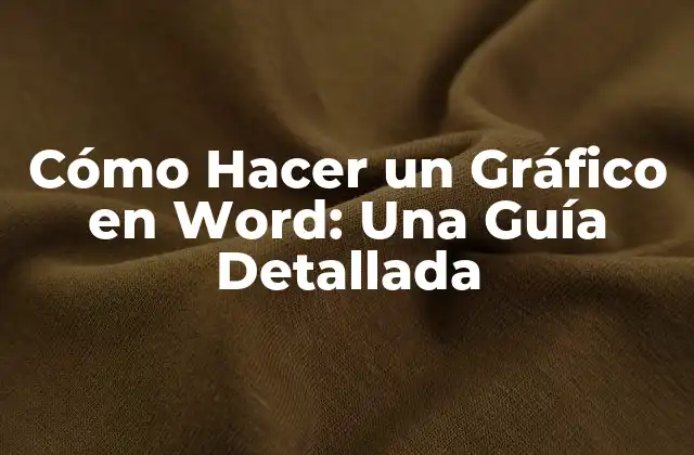 Cómo Hacer un Gráfico en Word: una Guía Detallada