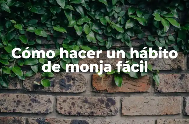 Cómo Hacer un Hábito de Monja Fácil