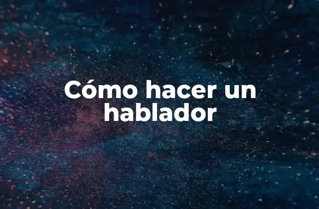 Cómo Hacer un Hablador