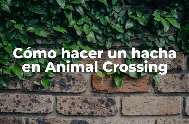 Cómo Hacer un Hacha en Animal Crossing