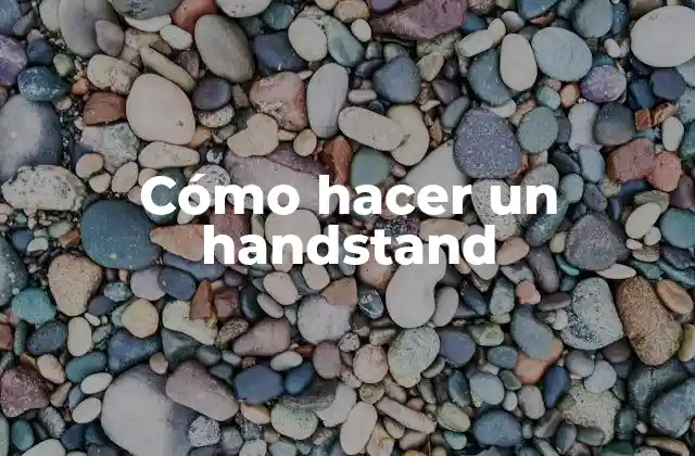 Cómo Hacer un Handstand