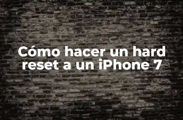 Cómo Hacer un Hard Reset a un Iphone 7
