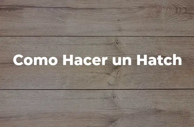 Como Hacer un Hatch