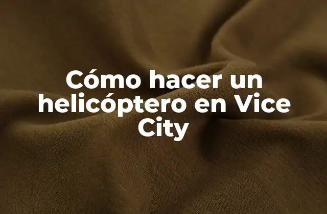 Cómo Hacer un Helicóptero en Vice City