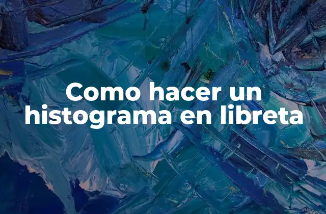 Como Hacer un Histograma en Libreta